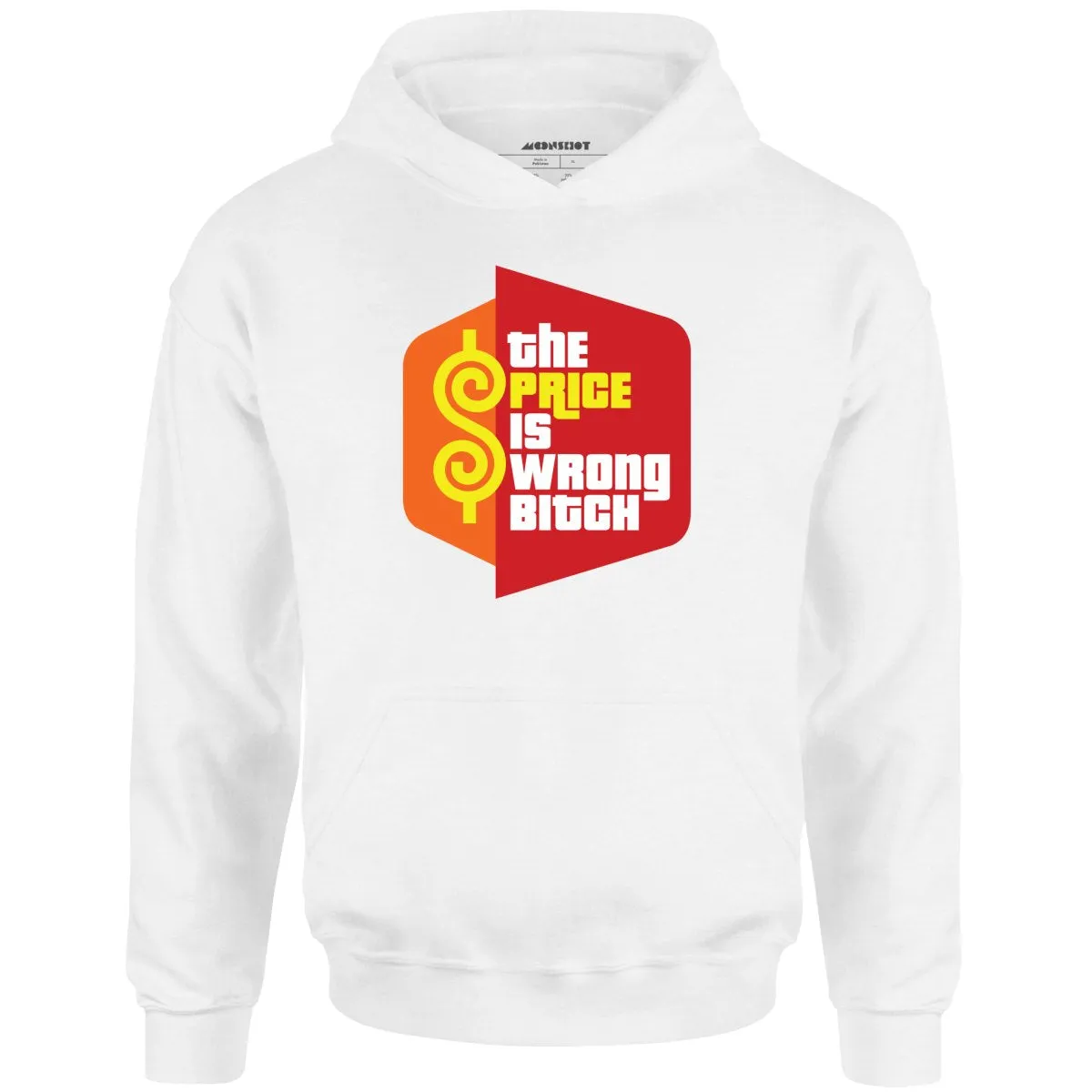 The Price is Wrong Bitch - Unisex Hoodie